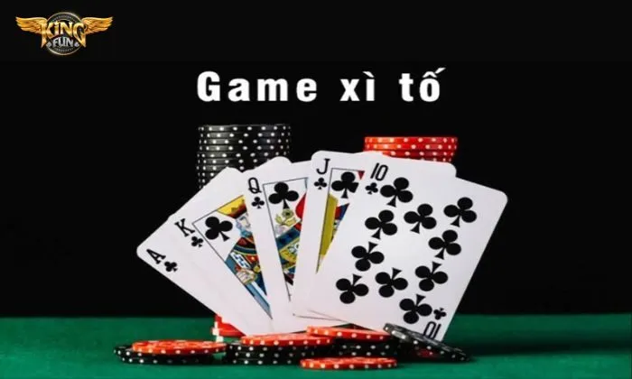 Xì Tố Kingfun Lý do Xì Tố Kingfun thu hút mọi bet thủ